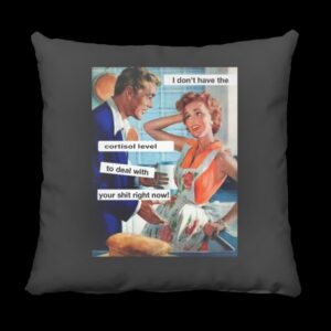 I don't have the Cortisol Square Pillow Black