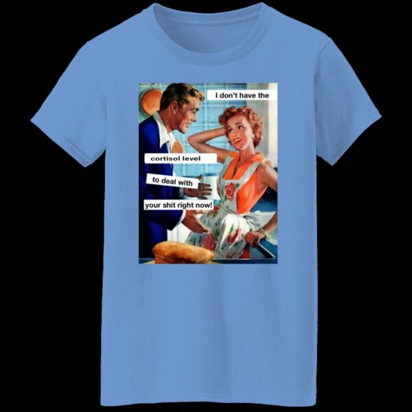 I don't have the Cortisol Ladies' 5.3 oz. T-Shirt Addison's disease awareness - Image 3